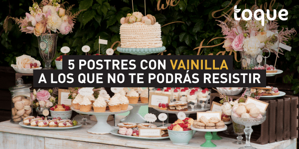 5 postres con vainilla a los que no te podrás resistir